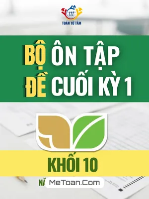 Bộ Đề Thi Cuối Học Kỳ 1 Toán 10 Kết Nối Tri Thức Với Cuộc Sống Năm Học 2025 - 2026