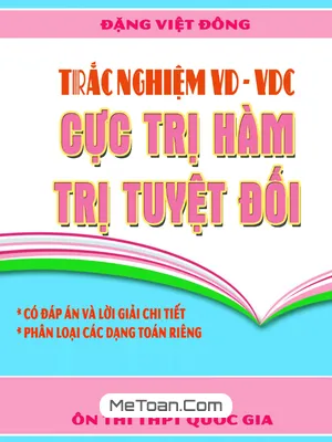 Trắc Nghiệm Vận Dụng - Vận Dụng Cao Cực Trị Hàm Trị Tuyệt Đối - Đặng Việt Đông