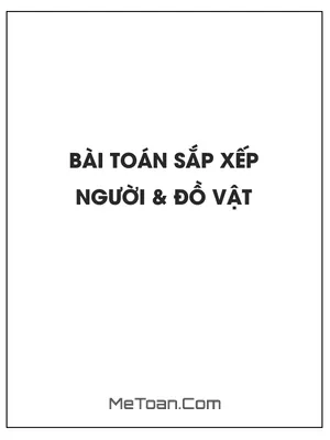 Bài toán sắp xếp người và đồ vật