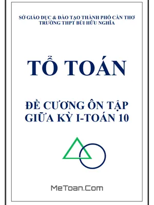 Đề Cương Ôn Tập Giữa Kỳ 1 Toán 10: THPT Bùi Hữu Nghĩa (2026-2027)