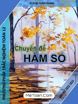 Phương Pháp Trắc Nghiệm Toán 12 Chuyên Đề Hàm Số - Hoàng Xuân Nhàn