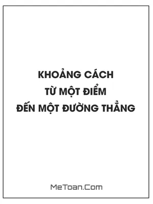 Công thức tính khoảng cách từ một điểm đến một đường thẳng và bài tập áp dụng