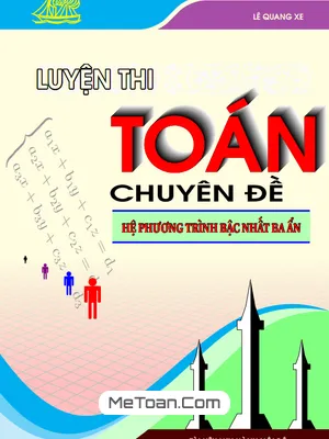 Chuyên Đề Hệ Phương Trình Bậc Nhất Ba Ẩn - Lê Quang Xe