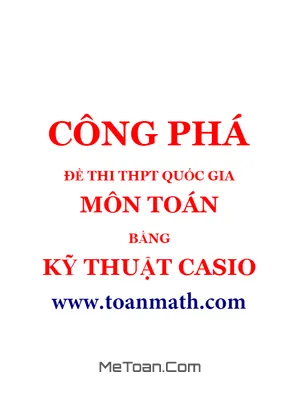 Công Phá Đề Thi THPT QG Môn Toán Bằng Kỹ Thuật Casio - Lâm Hữu Minh