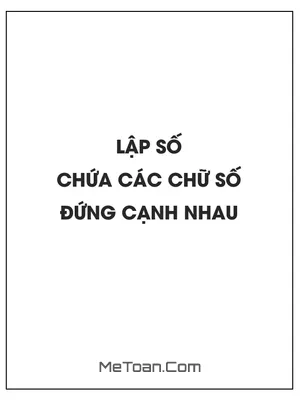 Lập số chứa các chữ số đứng cạnh nhau