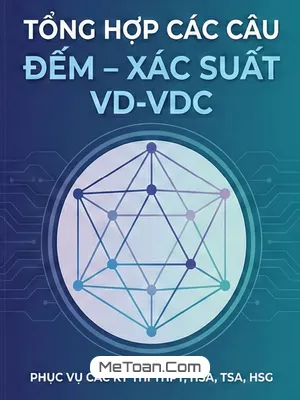 Tổng hợp các bài toán đếm và xác suất vận dụng – vận dụng cao