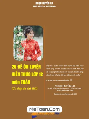 25 Đề Ôn Luyện Kiến Thức Lớp 12 Môn Toán - Ngọc Huyền LB