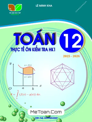 Chuyên Đề Toán Thực Tế Ôn Tập Học Kì 1 Lớp 12 (Có Lời Giải Chi Tiết) - Thầy Lê Minh Kha