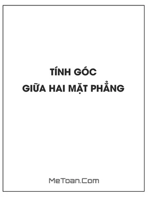 Công thức tính góc giữa hai mặt phẳng và bài tập áp dụng