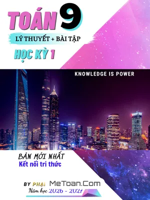 Tổng hợp lý thuyết và bài tập Toán 9 Kết nối tri thức với cuộc sống học kỳ 1 (Thầy Phạm Hoàng Long)