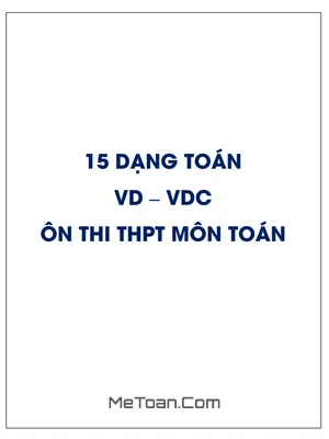 15 Dạng Toán VD - VDC Ôn Thi THPT Môn Toán