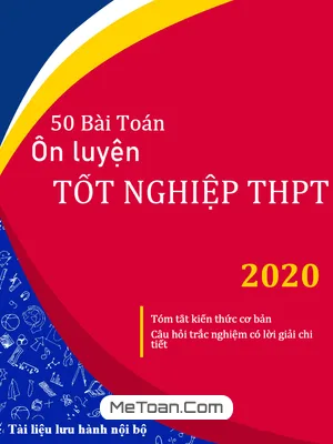 50 Dạng Toán Ôn Thi Tốt Nghiệp THPT 2020 Môn Toán