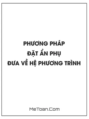 Giải phương trình vô tỉ bằng phương pháp đặt ẩn phụ đưa về hệ phương trình