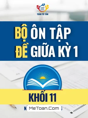 Tuyển Tập Đề Ôn Thi Giữa Học Kỳ 1 Toán 11 Chân Trời Sáng Tạo Năm 2025 – 2026 (Cấu Trúc Mới)