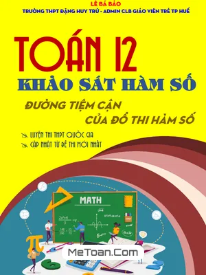 Chuyên đề đường tiệm cận của đồ thị hàm số Toán 12 theo cấu trúc đề thi mới