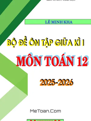 Trọn Bộ Đề Ôn Tập Kiểm Tra Giữa Học Kì 1 Môn Toán 12 Năm Học 2025 – 2026 (Có Đáp Án Chi Tiết)