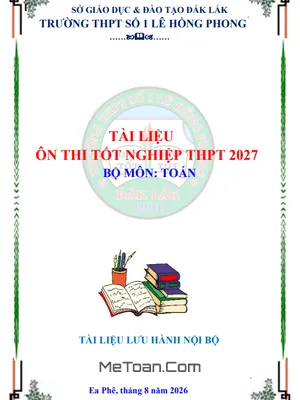 Tài Liệu Ôn Thi Tốt Nghiệp THPT 2027 Môn Toán Tại THPT Số 1 Lê Hồng Phong - Đắk Lắk