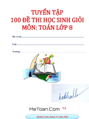 Tuyển Tập 100 Đề Thi Học Sinh Giỏi Toán 8 - Hồ Khắc Vũ