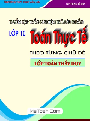 Tuyển tập trắc nghiệm trả lời ngắn toán thực tế lớp 10 theo từng chủ đề