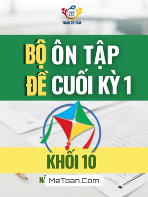 Trọn Bộ Đề Thi Cuối Học Kỳ 1 Toán 10 Cánh Diều Năm 2025 – 2026 (Kèm Đáp Án Chi Tiết)