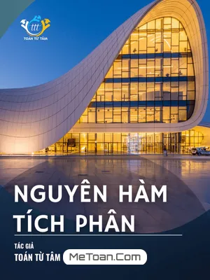 Chuyên Đề Nguyên Hàm - Tích Phân Toán 12