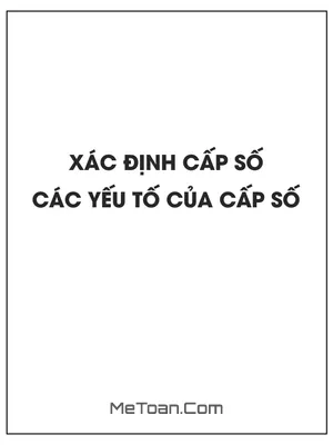 Xác định Cấp Số Và Các Yếu Tố Của Cấp Số