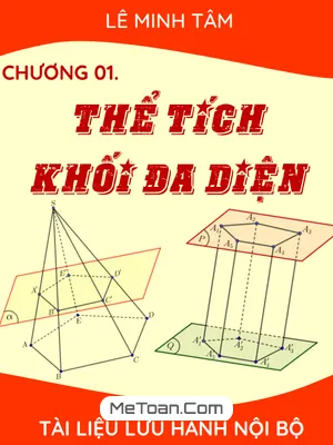 Chuyên Đề Thể Tích Khối Đa Diện - Lê Minh Tâm