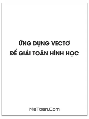 Ứng dụng vectơ để giải toán hình học