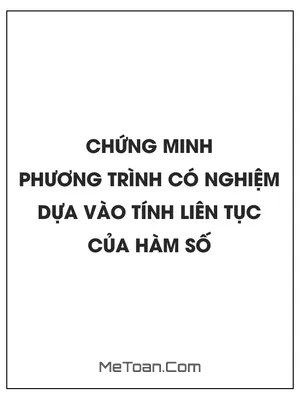 Chứng minh phương trình có nghiệm dựa vào tính liên tục của hàm số