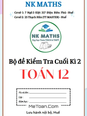 Bộ Đề Kiểm Tra Cuối Kì 2 Toán 12 các Trường THPT Tỉnh Thừa Thiên Huế