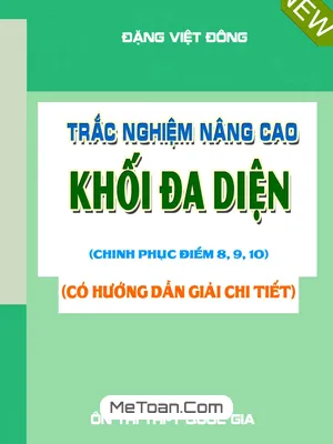 Trắc Nghiệm Nâng Cao Khối Đa Diện - Đặng Việt Đông