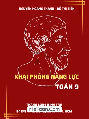 Chuyên Đề Khai Phóng Năng Lực Môn Toán 9