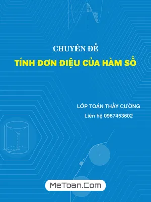 Chuyên Đề Tính Đơn Điệu Của Hàm Số - Nguyễn Mạnh Cường