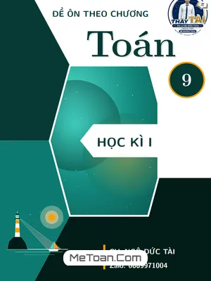 Tuyển Tập Đề Ôn Tập Toán 9 Học Kỳ 1 Theo Chương – Thầy Ngô Đức Tài