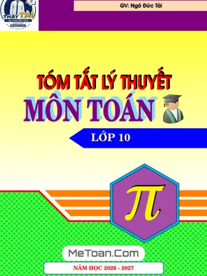 Tóm tắt trọn bộ lý thuyết Toán lớp 10 – Biên soạn bởi thầy Ngô Đức Tài