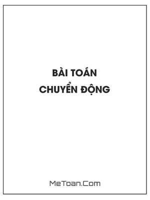 Giải bài toán chuyển động trong đề thi Toán 12 và THPT Quốc Gia