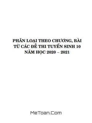 Phân Loại Theo Chương, Bài Các Đề Thi Tuyển Sinh Lớp 10 Môn Toán Năm Học 2020 - 2021