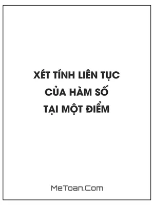 Xét tính liên tục của hàm số tại một điểm