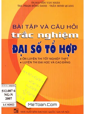 Bài tập và câu hỏi trắc nghiệm Đại số tổ hợp - Văn Nhân, Hồng Danh, Minh Quang