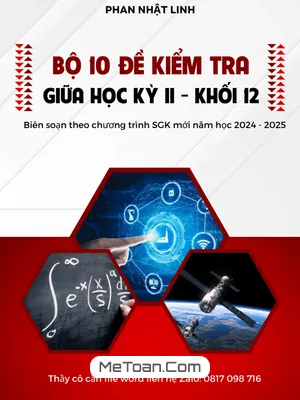 💯 Bộ 10 Đề Kiểm Tra Giữa Kỳ 2 Toán 12 GDPT 2018 Năm Học 2024 - 2025 ❤️