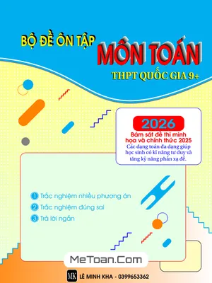 Bộ Đề Ôn Tập Thi THPT Quốc Gia Môn Toán Năm Học 2025 – 2026 Mục Tiêu 9+