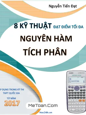 8 Kỹ Thuật Đạt Điểm Tối Đa Nguyên Hàm - Tích Phân - Nguyễn Tiến Đạt