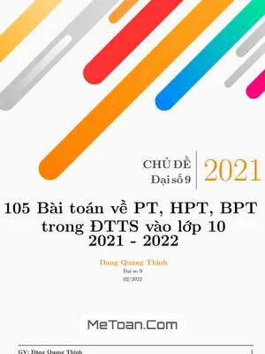 105 Bài Toán PT – HPT – BPT Trong Đề Thi Vào 10 Môn Toán Năm Học 2021 - 2022