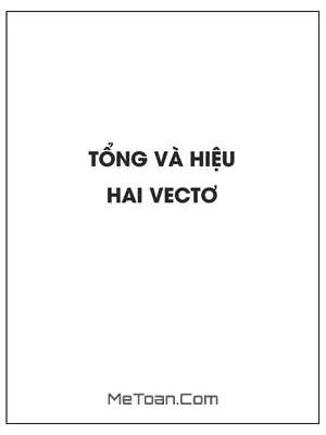 Tổng và hiệu hai vectơ