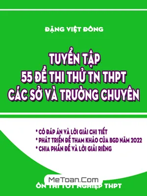 Tuyển Tập 55 Đề Thi Thử Tốt Nghiệp THPT 2022 Môn Toán - Sở GD&ĐT Và Trường Chuyên