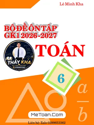 Tuyển tập Đề Ôn Thi Toán 6 Giữa Học Kỳ 1 Năm 2026-2027 Theo Cấu Trúc Mới