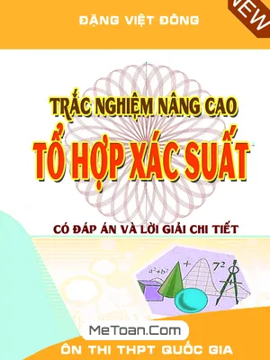 Trắc Nghiệm Nâng Cao Tổ Hợp Xác Suất - Đặng Việt Đông