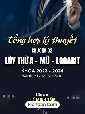 Tổng Hợp Lý Thuyết Lũy Thừa – Mũ – Logarit – Lê Minh Tâm