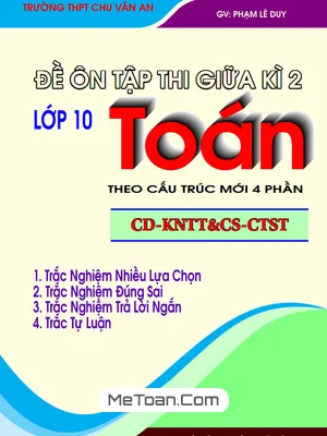 Bộ Đề Ôn Tập Kiểm Tra Giữa Học Kì 2 Môn Toán 10 Theo Cấu Trúc Mới (4 Phần)