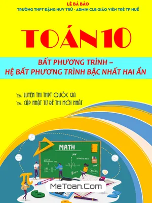 Chuyên Đề Bất Phương Trình và Hệ BPT Bậc Nhất Hai Ẩn Toán 10 (Theo Cấu Trúc Mới)